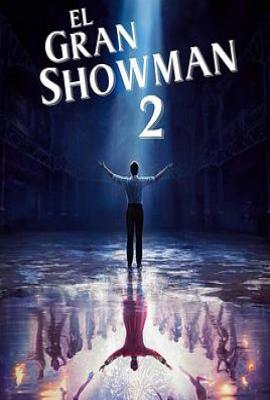 马戏之王2 The Greatest Showman 2